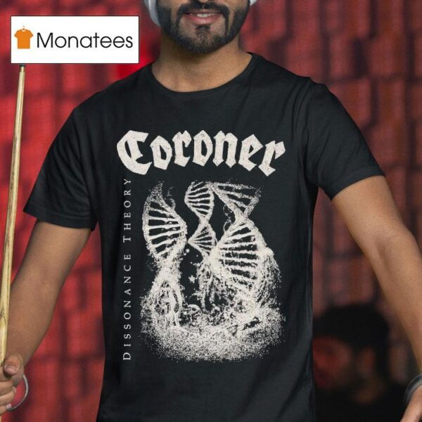 Coroner Dissonance Theory T Shirt