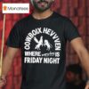 Cowboix Hevvven Where Everyday Is Friday Nigh T Shirt