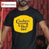 Cracker Barrel Crackers Losing Their Shi T Shirt