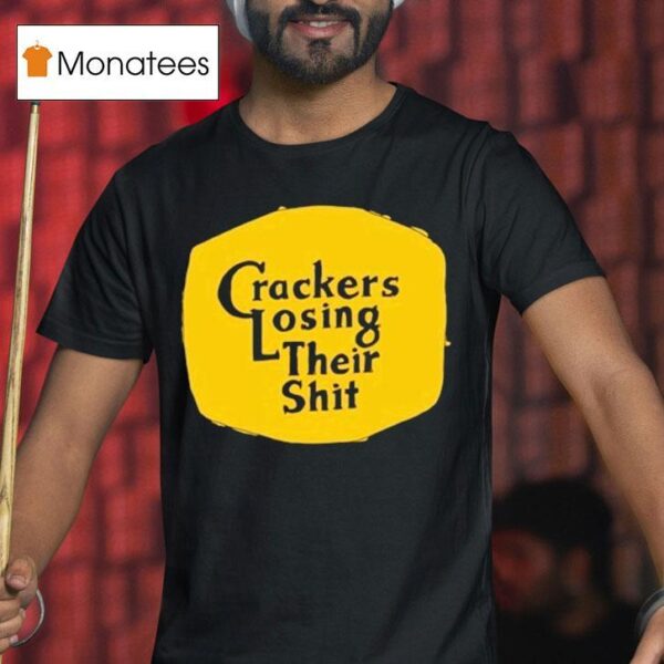 Cracker Barrel Crackers Losing Their Shi T Shirt