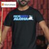 Cruising In The Ride With Aloha Shaka T Shirt