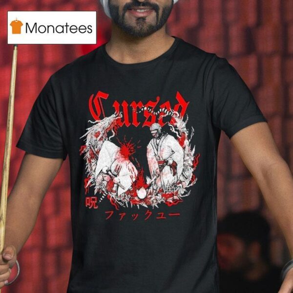 Cursed Fuck You T Shirt
