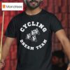 Cycling Dream Team Biking T Shirt