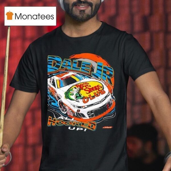 Dale Earnhardt Jr All Hooked Up Bass Pro Shops Racing T Shirt