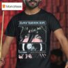 Dayseeker You Ll Haunt Me When I Need You Most And Fade Like A Forgetter Ghost On Tour With Ice Nine Kills T Shirt