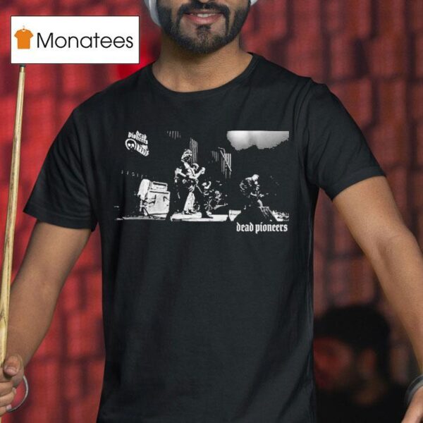 Dead Pioneers Stage Photo T Shirt