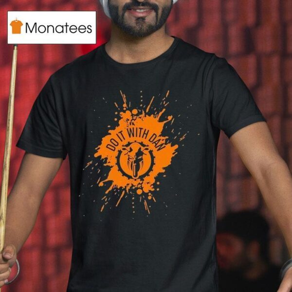 Do It With Dan Motoink T Shirt