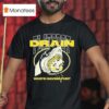 Drain Who S Having Fun Flatspo T Shirt