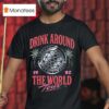 Drink Around The World Tour T Shirt