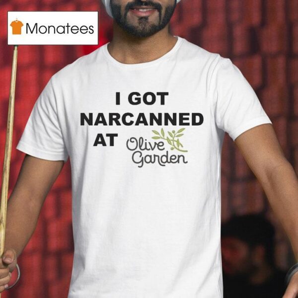 Drinkin Bros I Got Narcanned At Olive Garden T Shirt