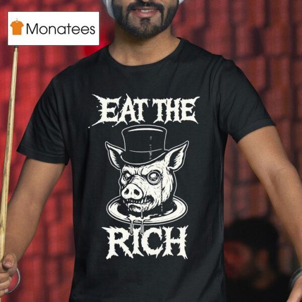 Eat The Rich Pig Head T Shirt