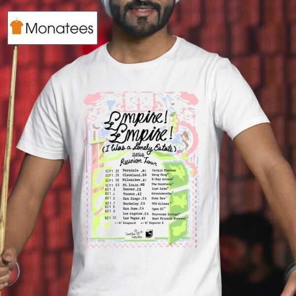 Empire Empire I Was A Lonely Estate Reunion Tour T Shirt