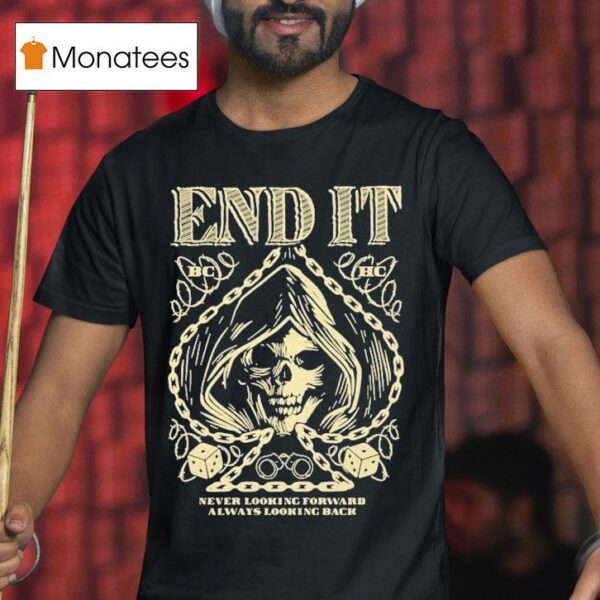 End It Never Looking Forward Always Looking Back Spade Reaper T Shirt