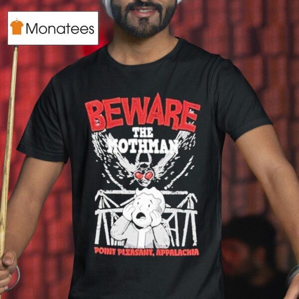 Fallout Beware The Mothman Point Pleasant Appalachia T Shirt