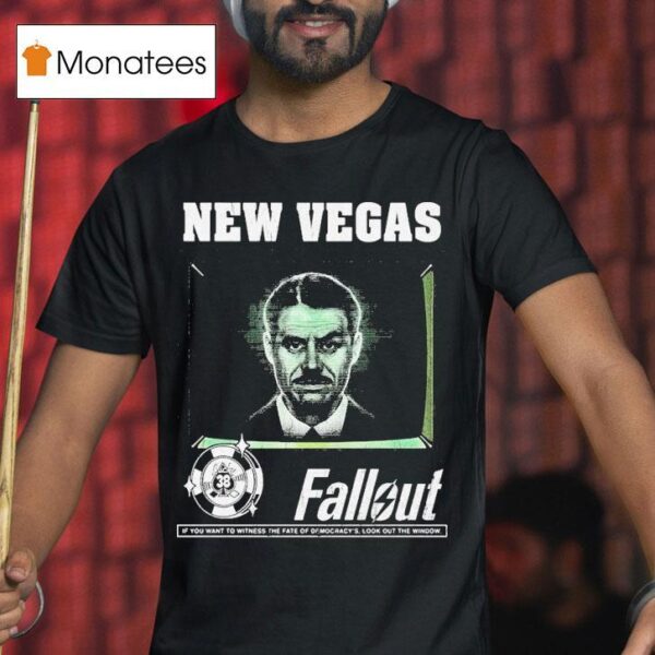 Fallout New Vegas Mr House If You Want To Witness The Fate Of Democracy Look Out The Window T Shirt