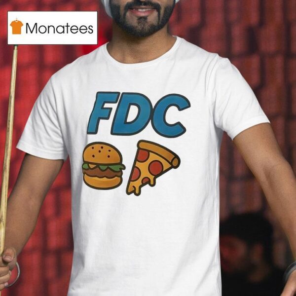 Fdc Hamburger X Pizza T Shirt
