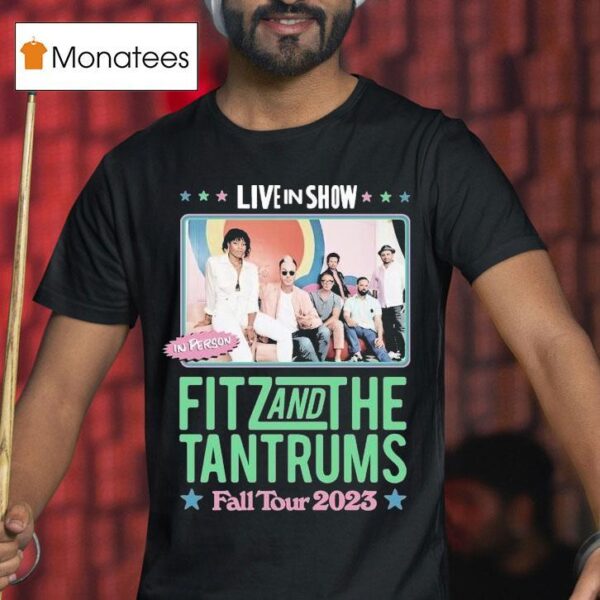 Fitz And The Tantrums Fall Tour Live In Show In Person T Shirt