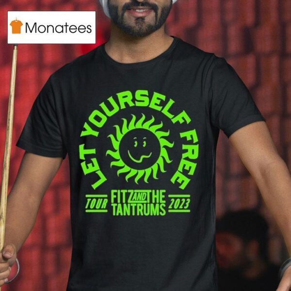 Fitz And The Tantrums Let Yourself Free Tour T Shirt
