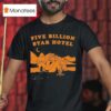 Five Billion Star Hotel T Shirt