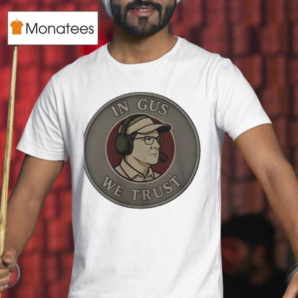 Florida State Seminoles In Gus We Trus T Shirt