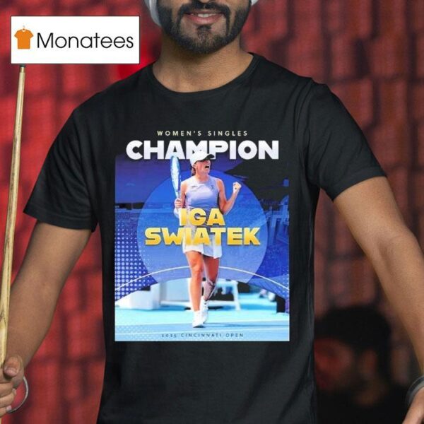For The First Time Iga Swiatek Claimed Women Singles Champions Cincinnati Open T Shirt
