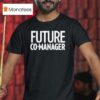 Future Co Manager T Shirt