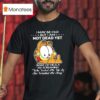 Gafield I May Be Old But I Am Not Dead Yet Inside Of Me Is A Kid Screaming T Shirt