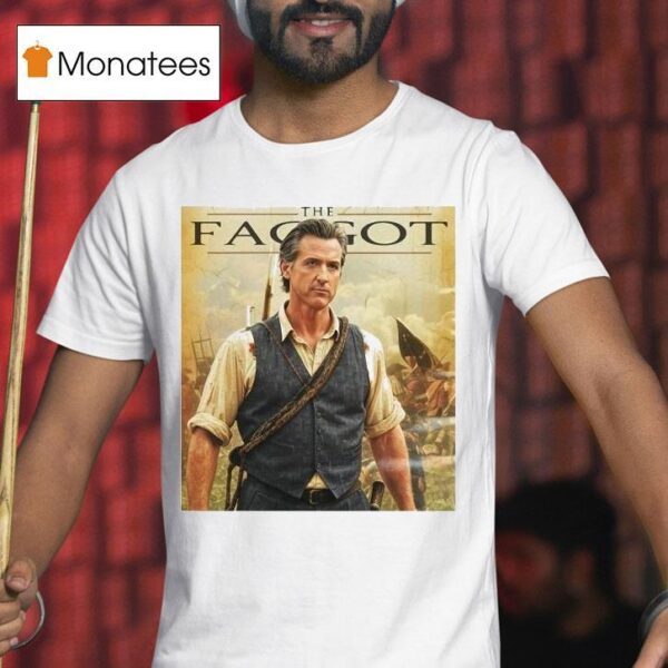 Gavin Newsom The Faggo T Shirt