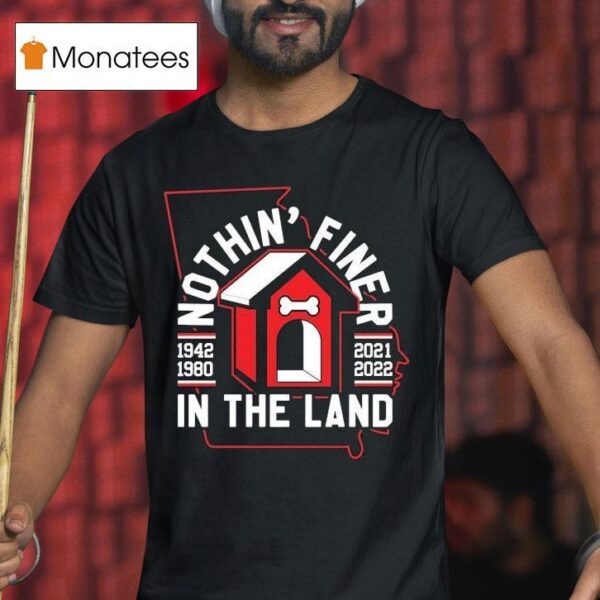 Georgia Bulldogs Nothin Finer In The Land T Shirt