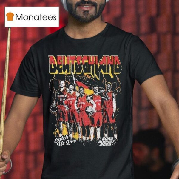 Germany Catch Us Live Euro Basket T Shirt