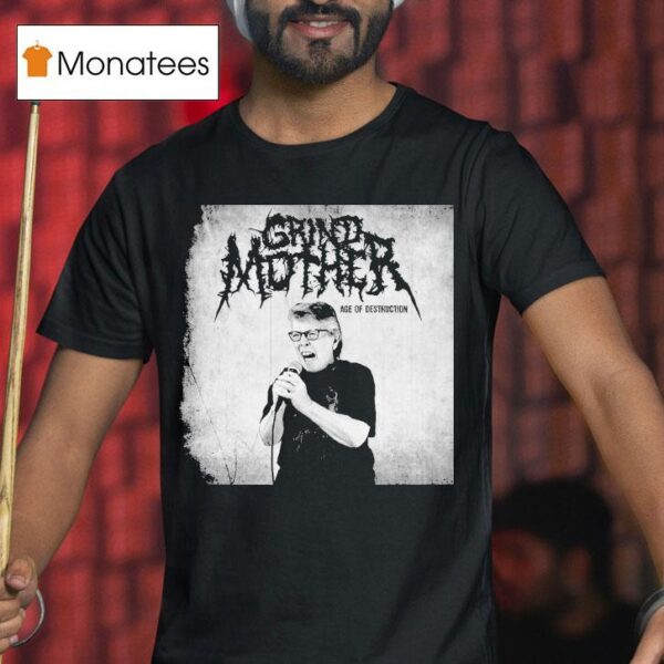 Grindmother Age Of Destruction T Shirt