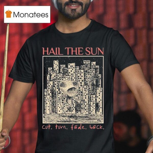 Hail The Sun Cut Turn Fade Back T Shirt