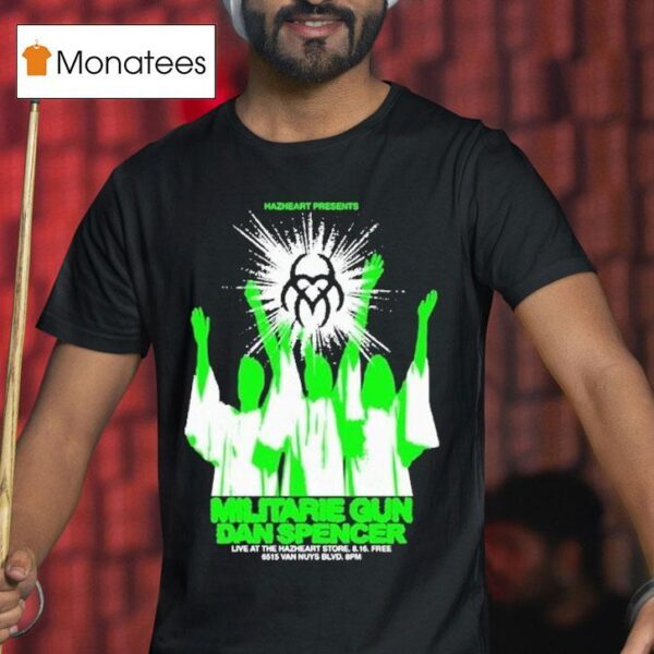 Hazheart Militarie Gun And Dan Spencer T Shirt