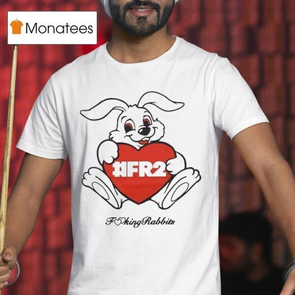 Heart Rabbit Fucking Rabbits T Shirt