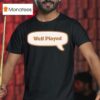 Hearthstone Well Played T Shirt