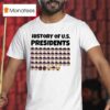 History Of Us Presidents T Shirt