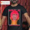 Hoesmad Love Me Like I Love Myself T Shirt
