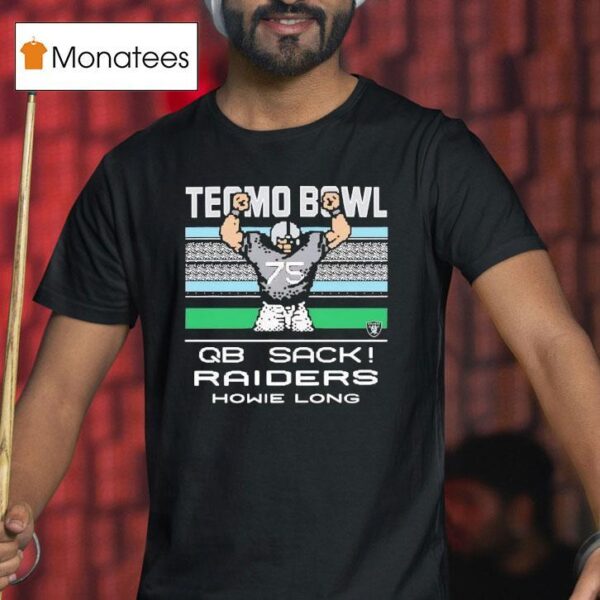 Howie Long Tecmo Bowl Qb Sack Las Vegas Raiders T Shirt