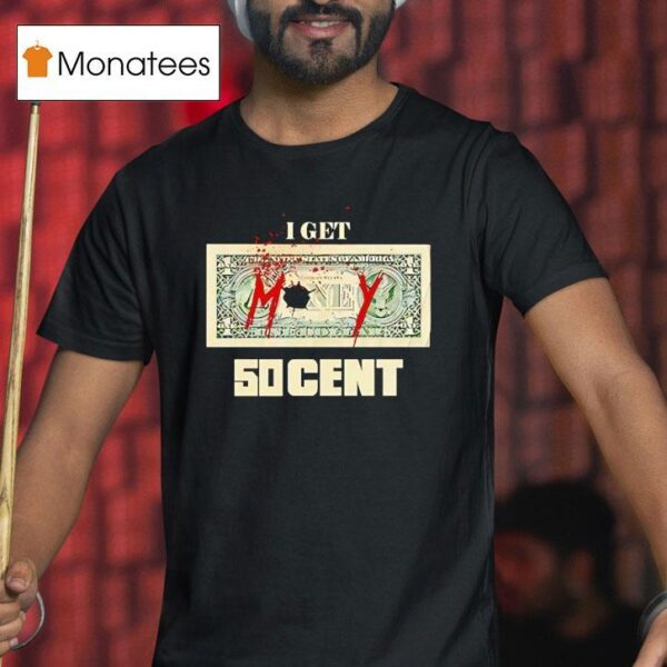 I Get Money Cen T Shirt