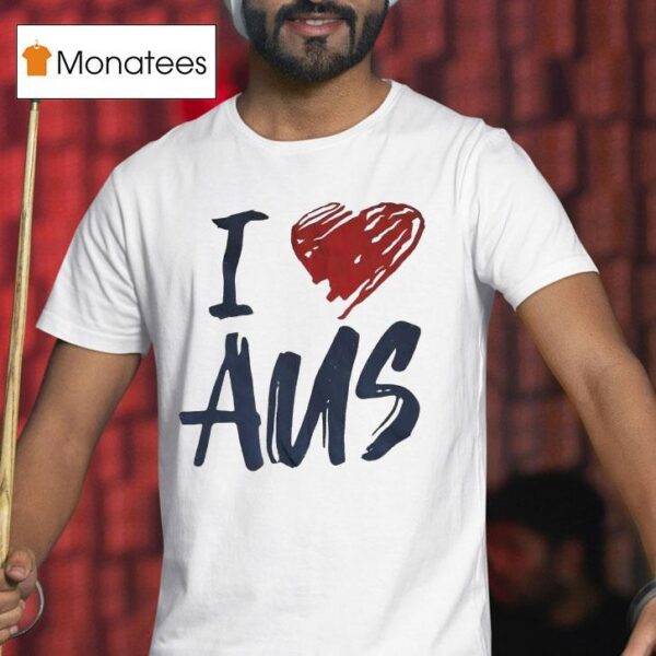 I Love Aus T Shirt