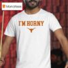 I M Horny Texas Longhorns Logo T Shirt