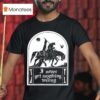 I Never Get Anything Wrong T Shirt