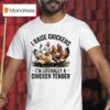 I Raise Chickens I M Literally A Chicken Tender T Shirt