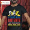 I Stand With Duterte I Am Not A Filipino For Nothing Bring Prrd Home Icc Charges T Shirt