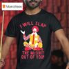 I Will Slap The Mc Shit Out Of You Clown T Shirt