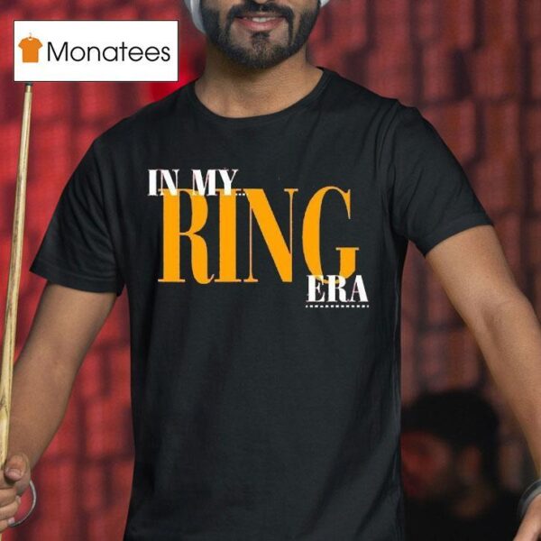 In My Ring Era T Shirt