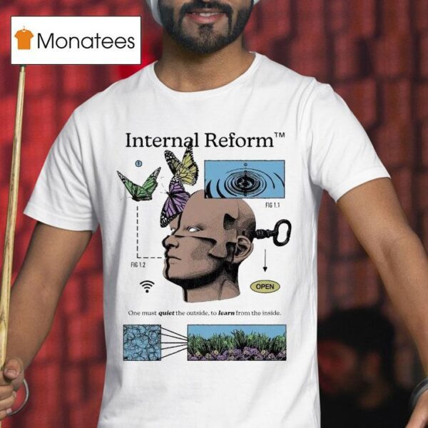 Internal Reform One Must Quiet The Outside To Learn From The Inside Awake Happy T Shirt