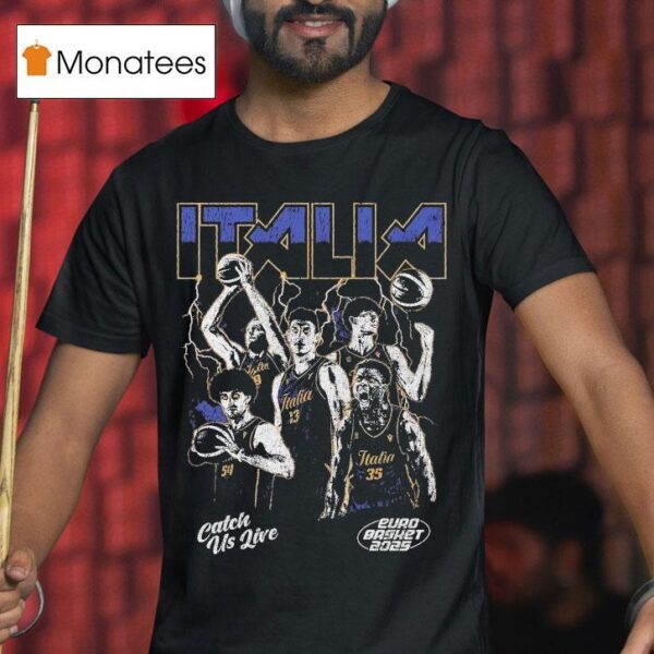 Italy Catch Us Live Euro Basket T Shirt