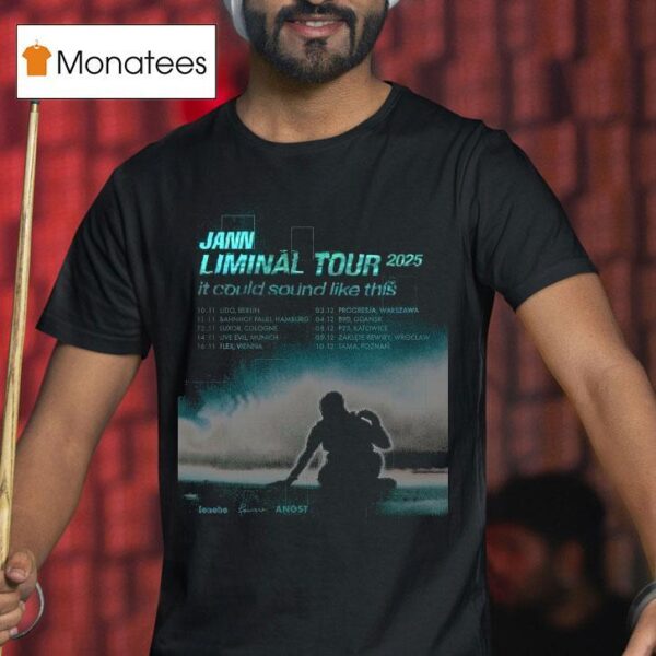 Jann Liminal Tour It Could Sound Like This T Shirt