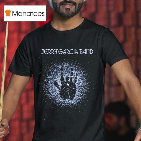 Jerry Garcia Live At The Warfield In San Francisco California On Feb And Mar And Handprin T Shirt